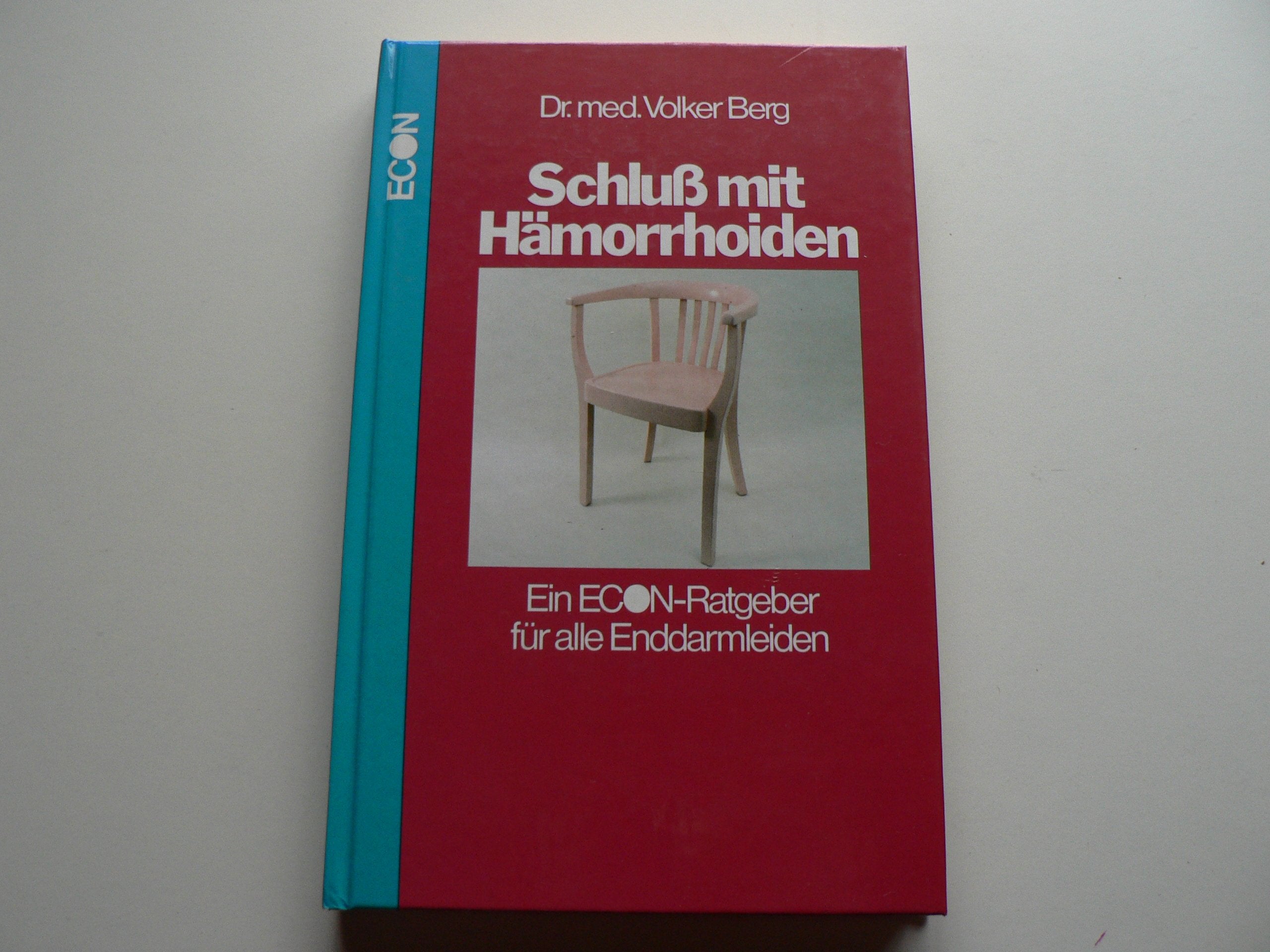 Schluß mit Hämorrhoiden. Ein Econ- Ratgeber für alle Enddarmleiden Books