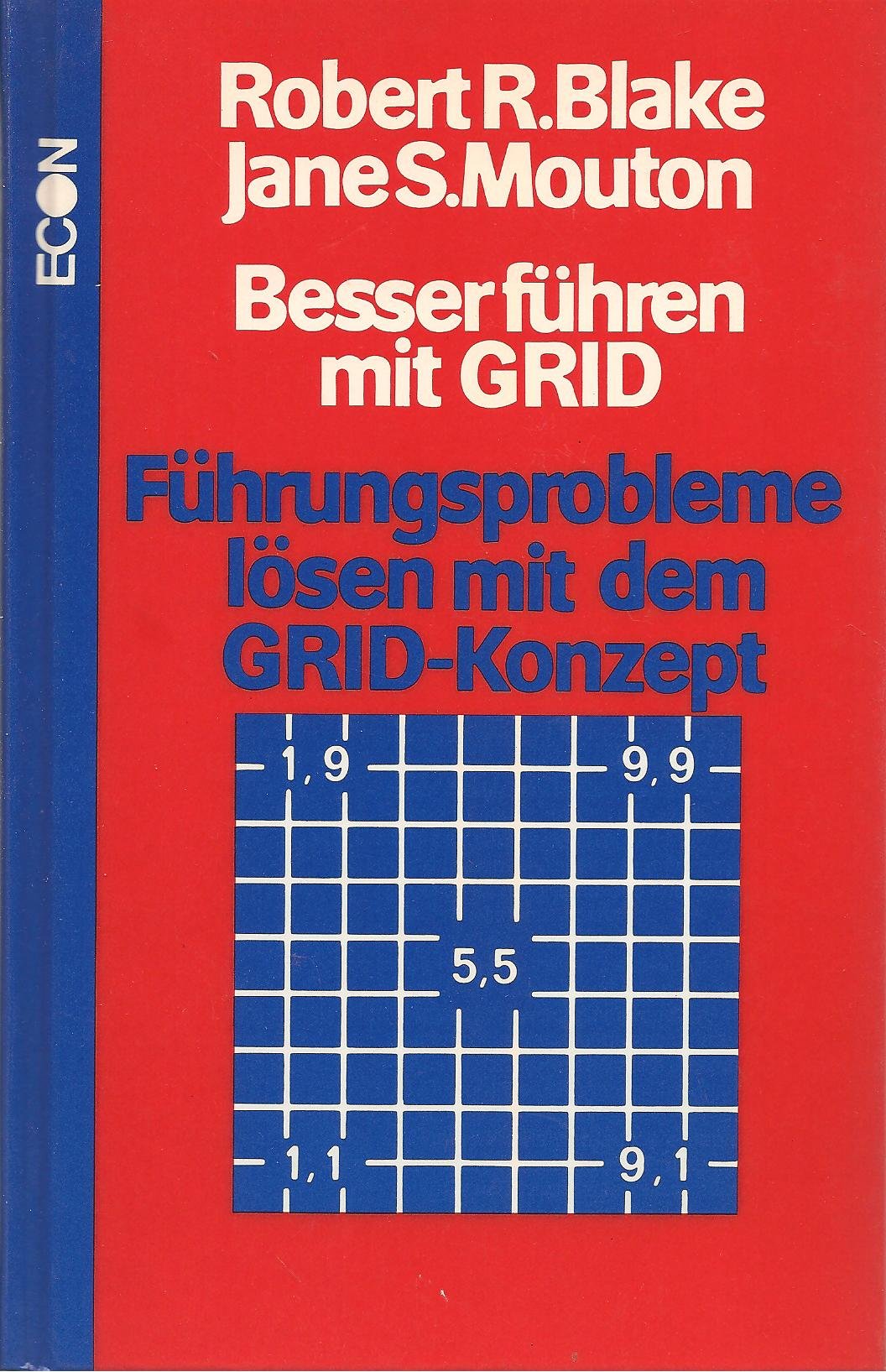 Besser führen mit GRID. Führungsprobleme lösen mit dem GRID- Konzept Business, Finance & Career