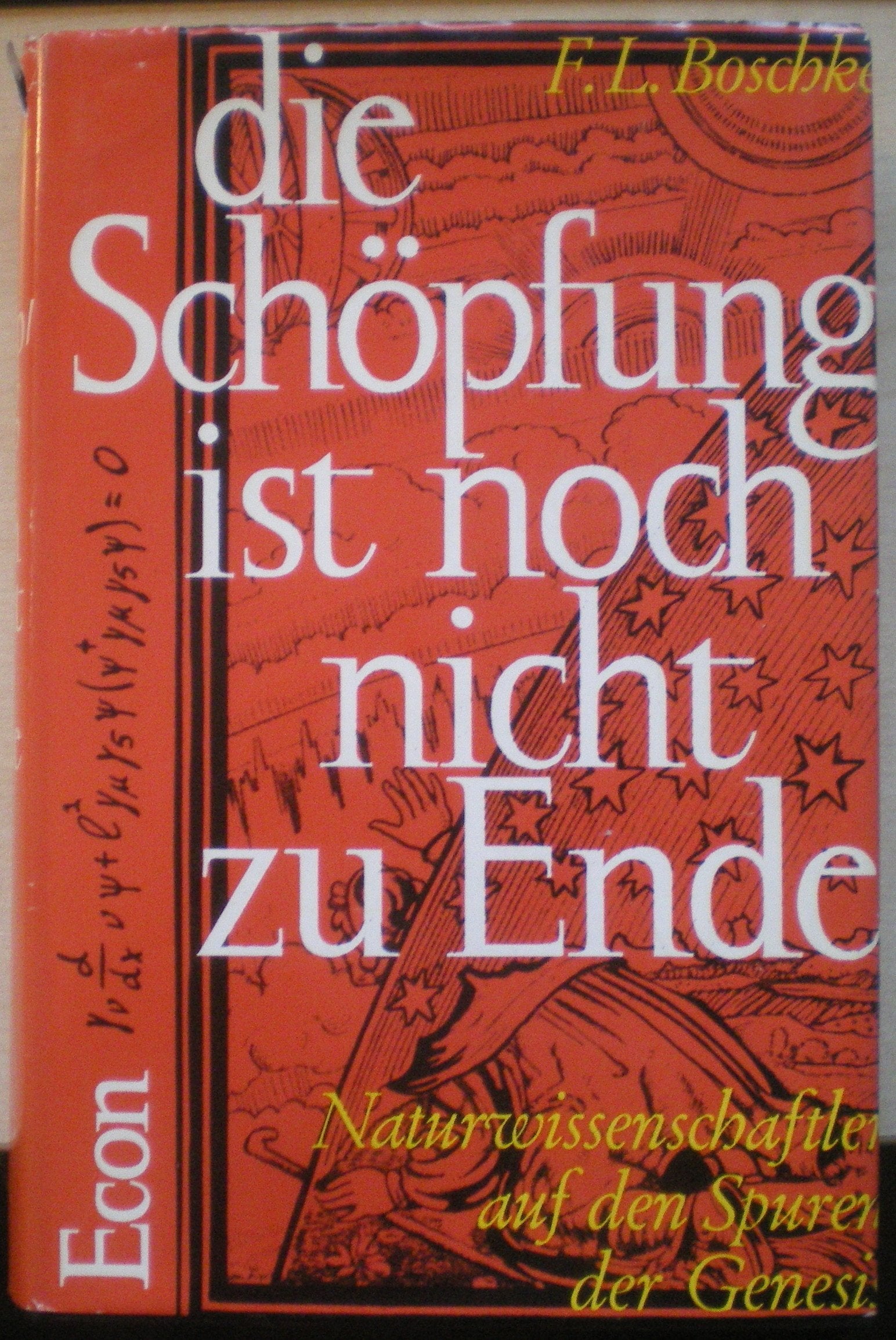Die Schöpfung ist noch nicht zu Ende Naturwissenschaftler auf d. Spuren d. Genesis Books