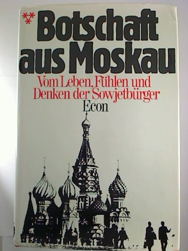 Botschaft aus Moskau. Vom Leben, Fühlen und Denken der Sowjetbürger Books