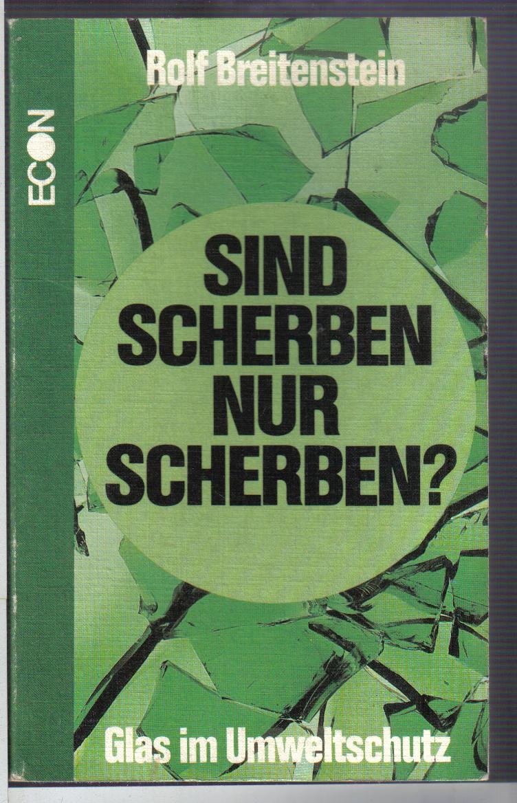 Sind Scherben nur Scherben? : Glas im Umweltschutz. Books