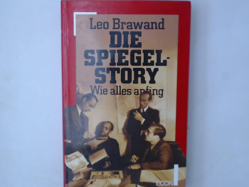 Die Spiegel - Story. Wie alles anfing Media & Communication