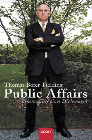 Public Affairs. Bekenntnisse eines Diplomaten Politics & History