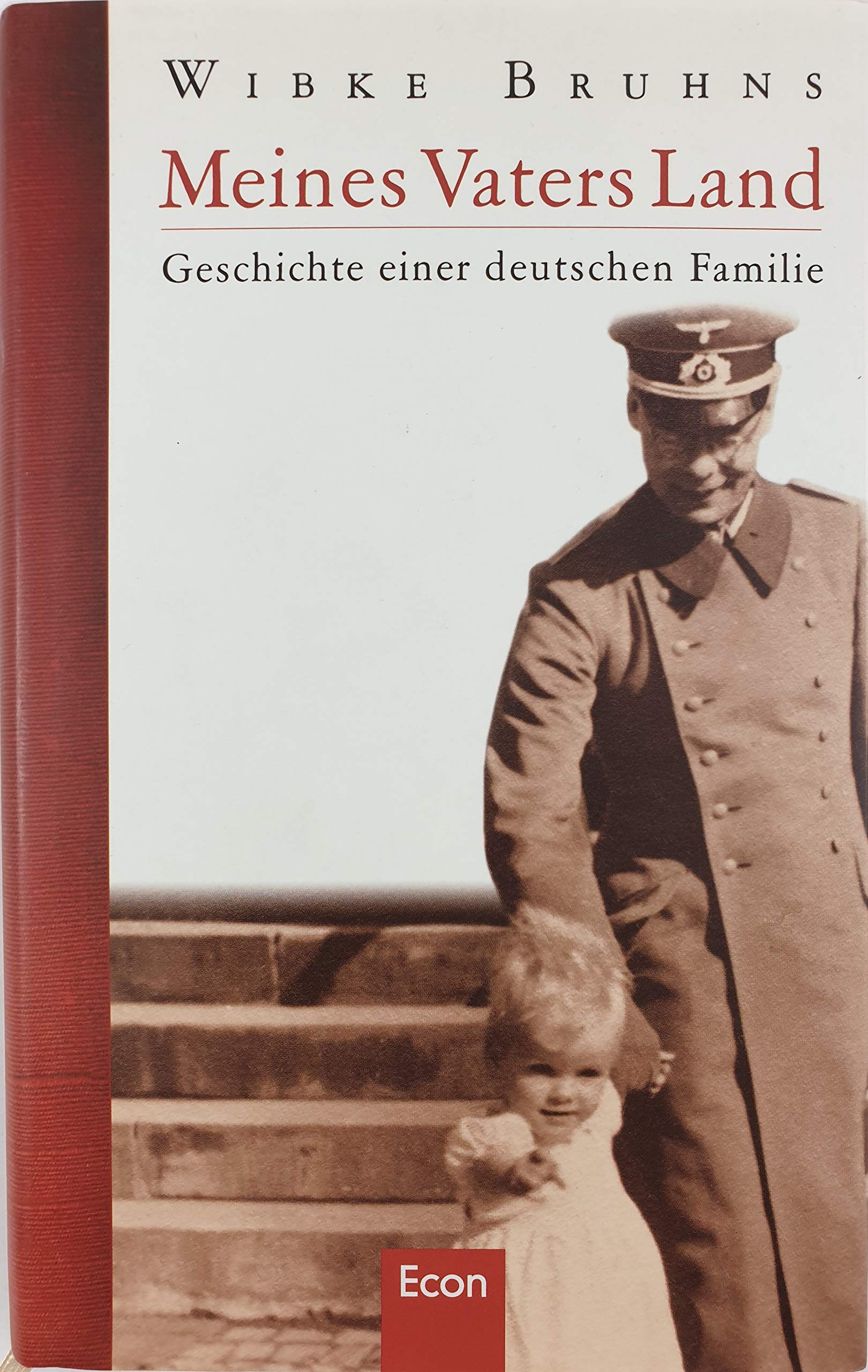 Meines Vaters Land: Geschichte einer deutschen Familie: Geschichte einer deutschen Familie. Ausgezeichnet mit dem Friedrich-Schiedel-Literaturpreis 2006 Art & Literature Books
