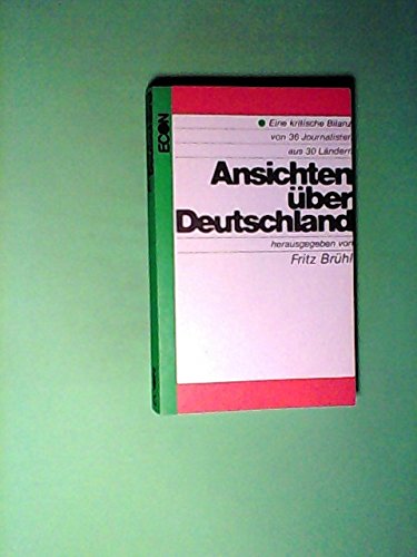 Ansichten über Deutschland. Eine kritische Bilanz von 36 Journalisten aus 30 Ländern Media & Communication