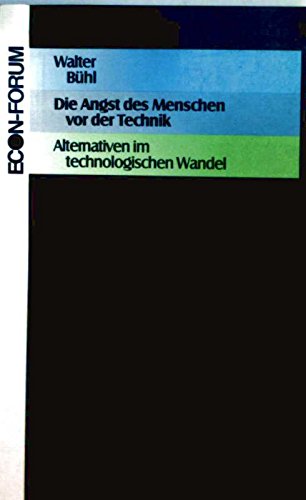 Die Angst des Menschen vor der Technik. Alternativen im technologischen Wandel Books