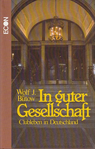 In guter Gesellschaft. Clubleben in Deutschland Social Sciences