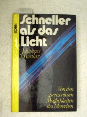 Schneller als das Licht. Von den grenzenlosen Möglichkeiten des Menschen Natural Sciences