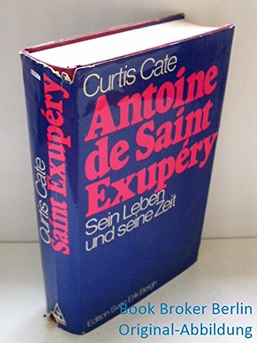 Antoine de Saint- Exupery. Sein Leben und seine Zeit Professional & Reference Books