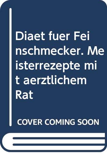 Diät für Feinschmecker. Meisterrezepte mit ärztlichem Rat Books
