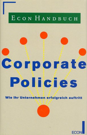 Econ Handbuch Corporate Policies: Wie Ihr Unternehmen erfolgreich auftritt Business, Finance & Career