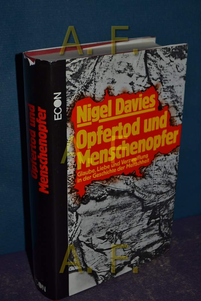 Opfertod und Menschenopfer. Glaube, Liebe und Verzweiflung in der Geschichte der Menschheit Psychology