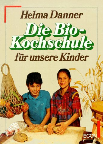 Die Bio-Kochschule für unsere Kinder Children's books