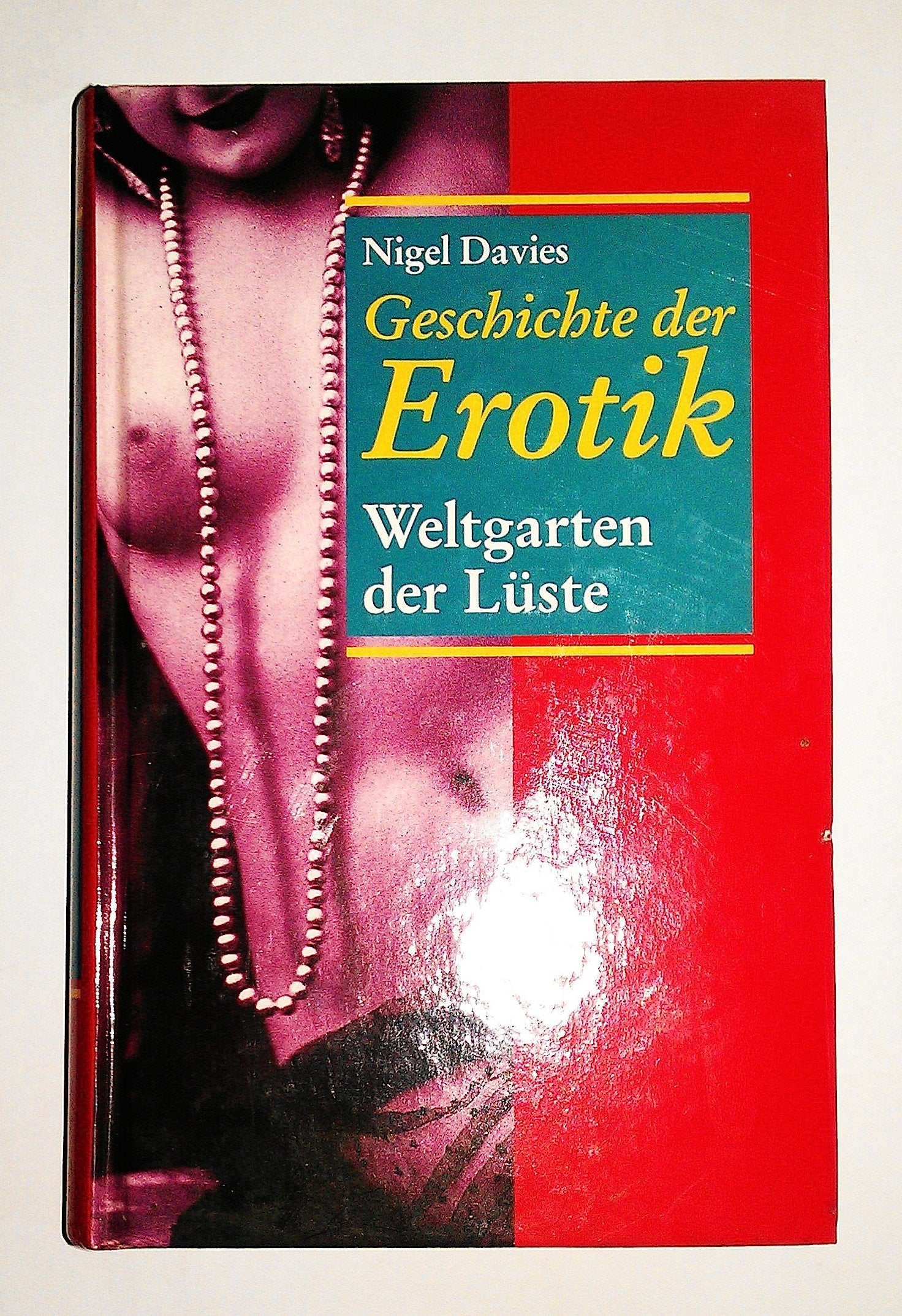 Weltgarten der Lüste. Geschichte der Erotik Books