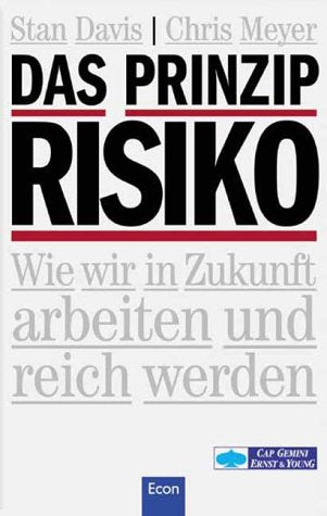 Das Prinzip Risiko. Wie wir in Zukunft arbeiten und reich werden Business, Finance & Career