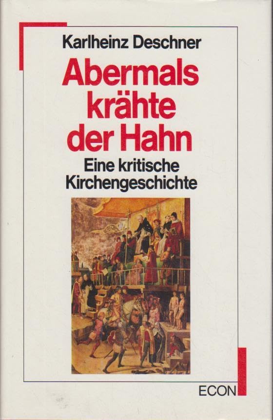 Abermals krähte der Hahn. Eine kritische Kirchengeschichte Religion & Esotericism