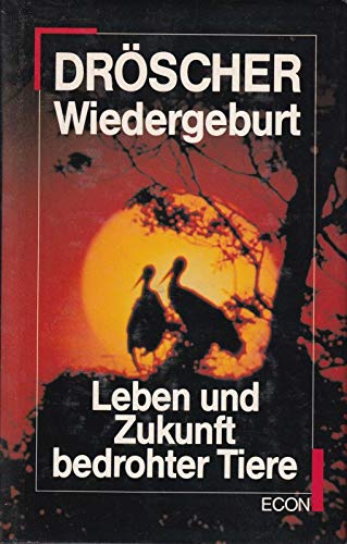 Wiedergeburt. Leben und Zukunft bedrohter Tiere Natural Sciences