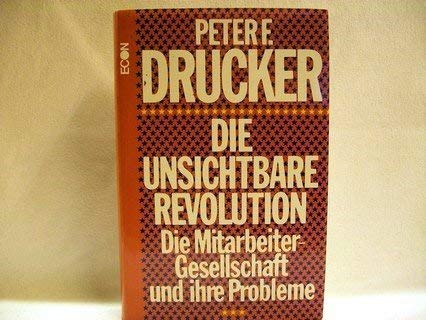 Die unsichtbare Revolution. Die Mitarbeiter- Gesellschaft und ihre Probleme Social Sciences