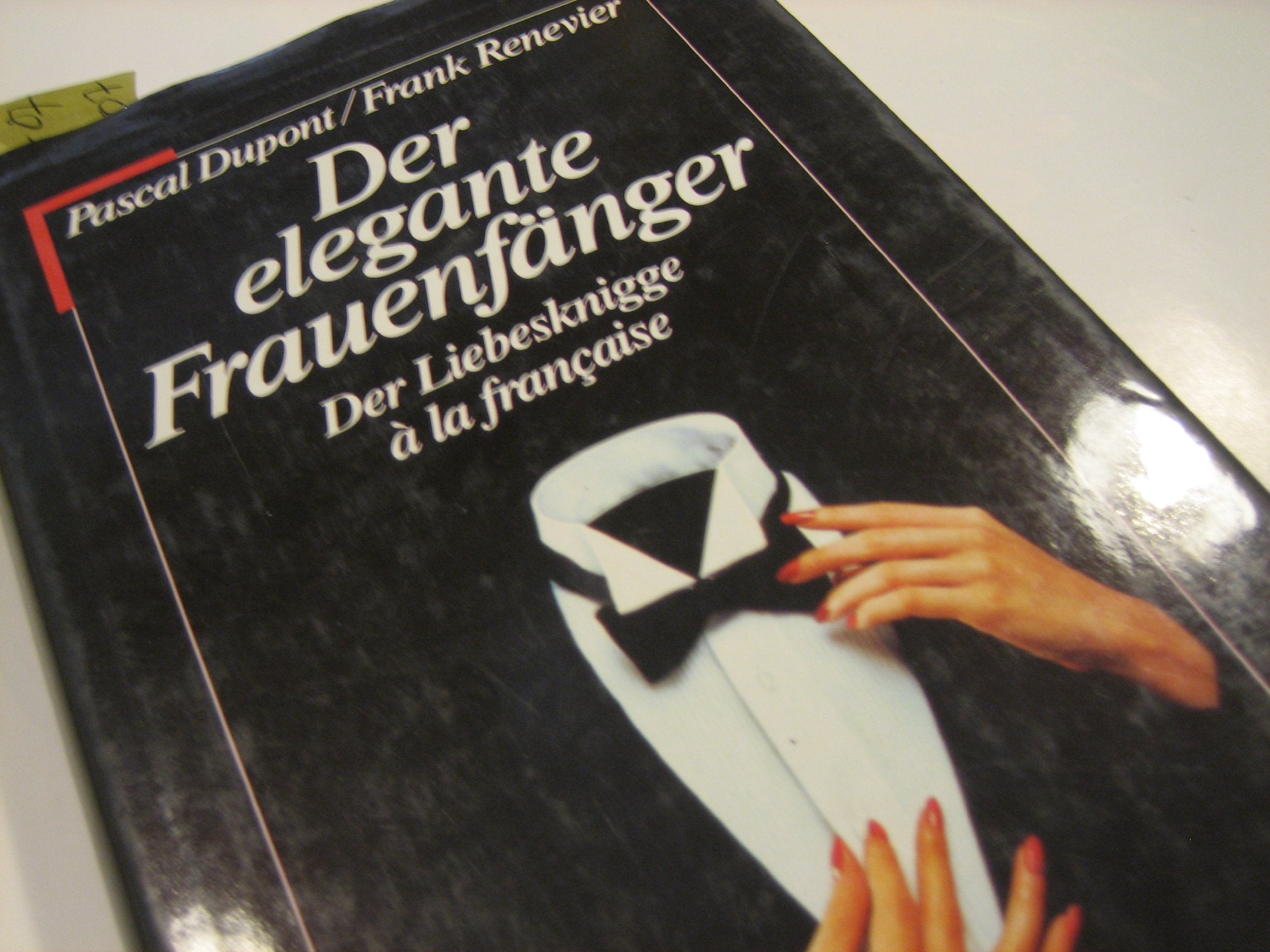 Der elegante Frauenfänger. Ein Liebes- Knigge a la francaise Foreign Languages ​​& Dictionaries