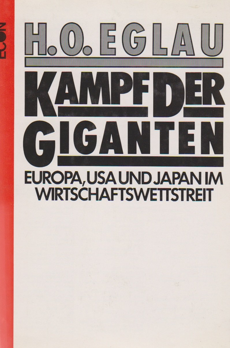 Kampf der Giganten. Europa, USA und Japan im Wirtschaftswettstreit Business, Finance & Career