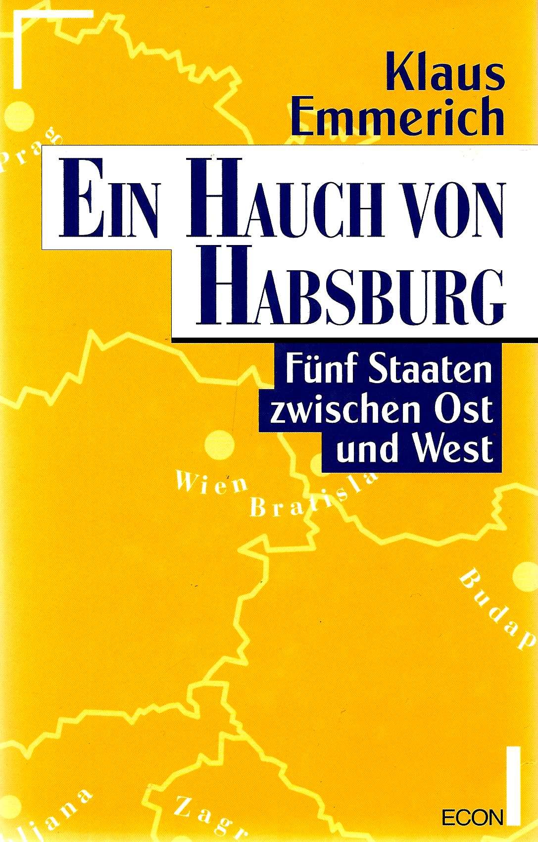 Ein Hauch von Habsburg. Fünf Staaten zwischen Ost und West Politics & History
