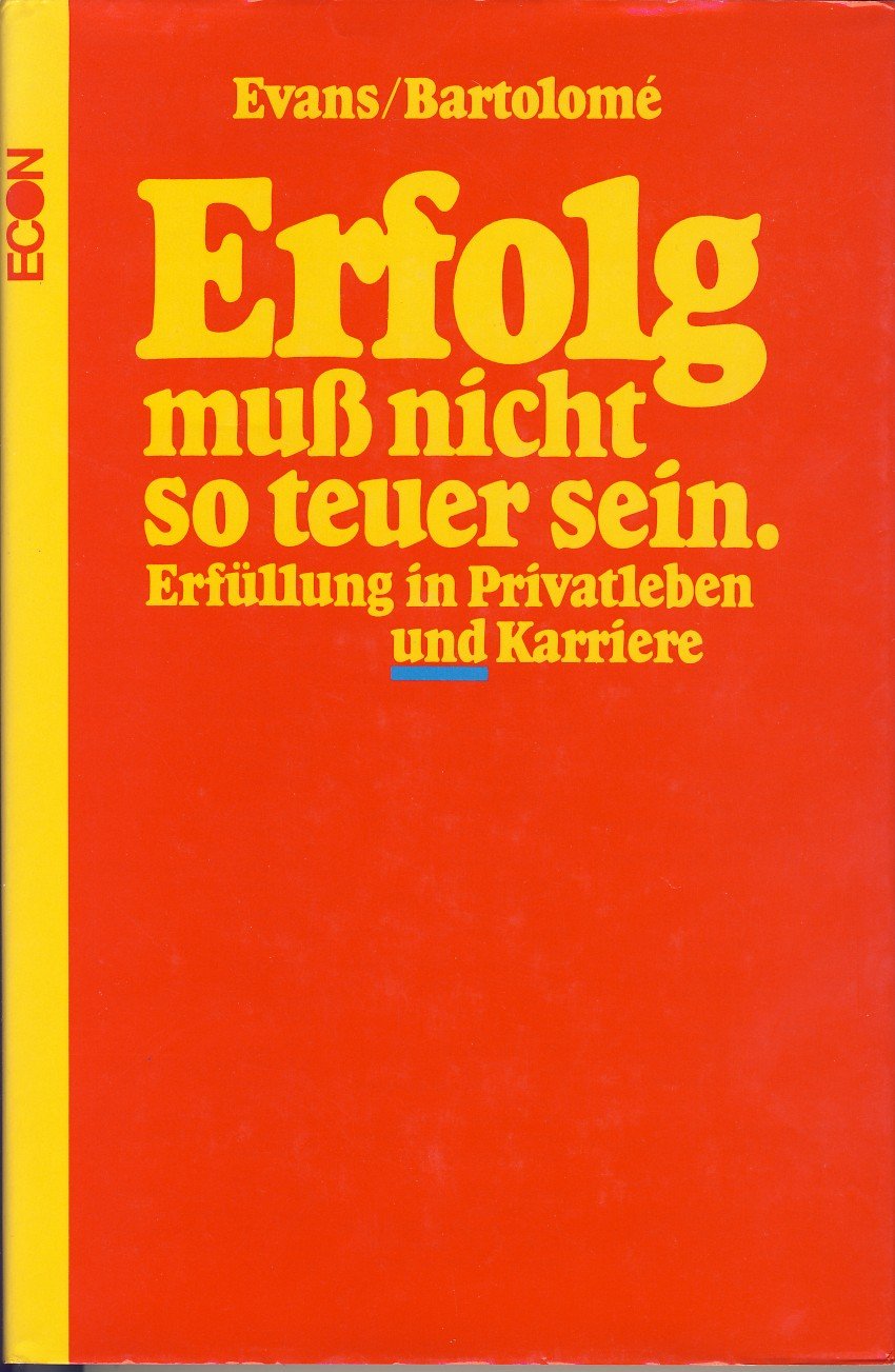 Erfolg muß nicht so teuer sein. Erfüllung in Privatleben und Karriere Books