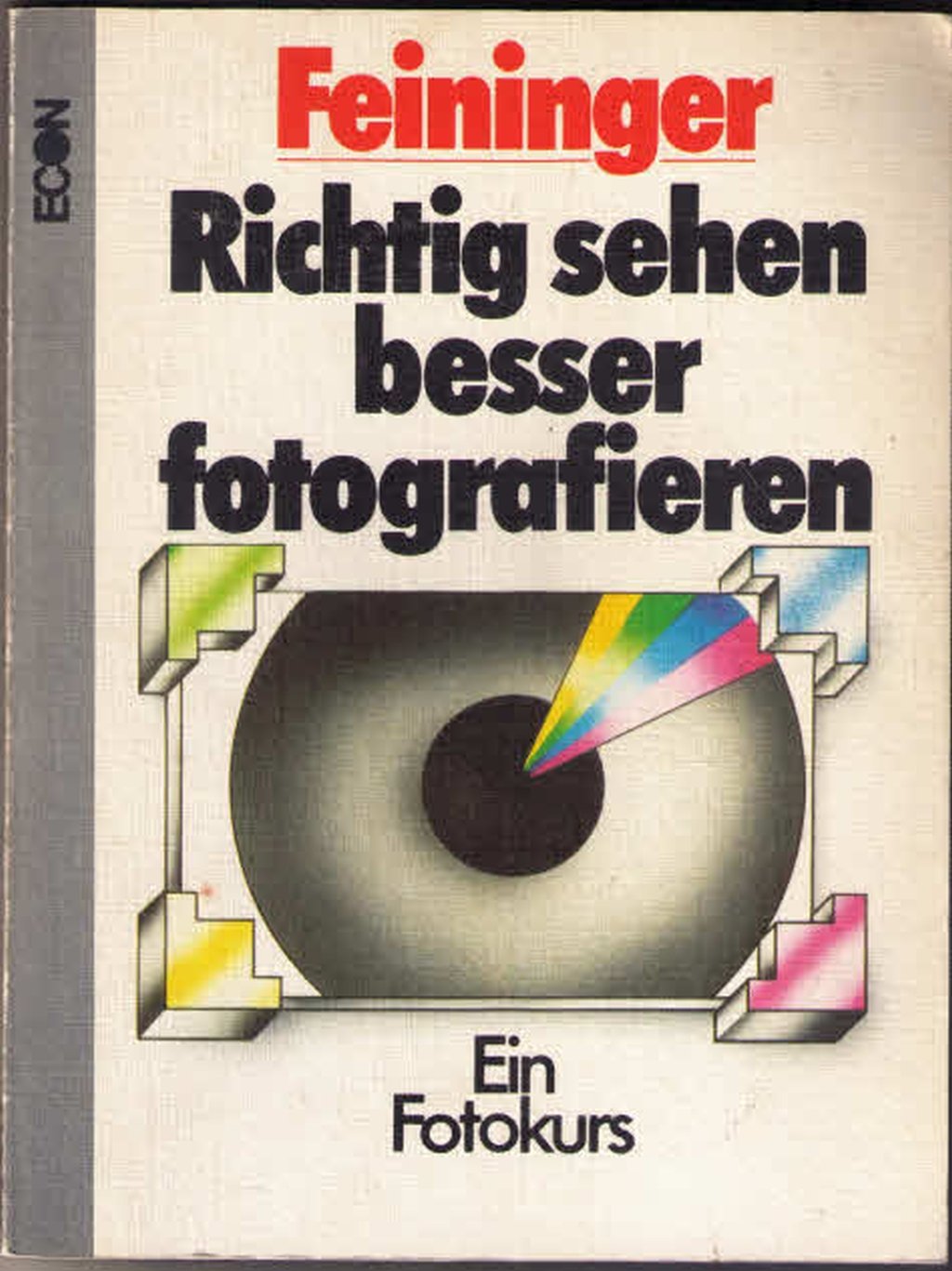 Richtig sehen, besser fotografieren. Ein Fotokurs Photography
