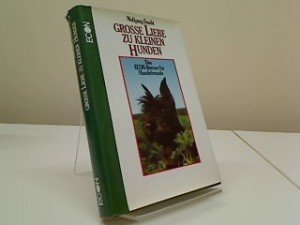 Grosse Liebe zu kleinen Hunden. Das ECON- Brevier für Hundefreunde Books