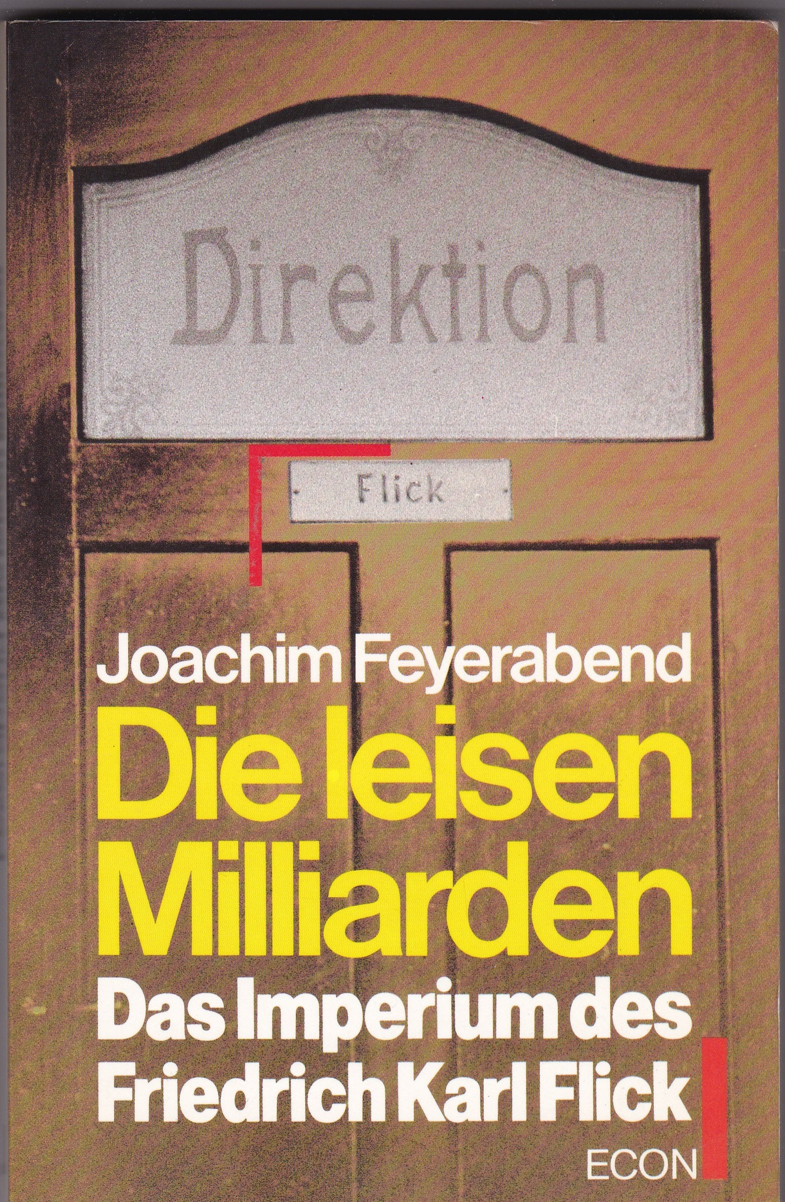 Die leisen Milliarden. Das Imperium des Friedrich Karl Flick Business, Finance & Career