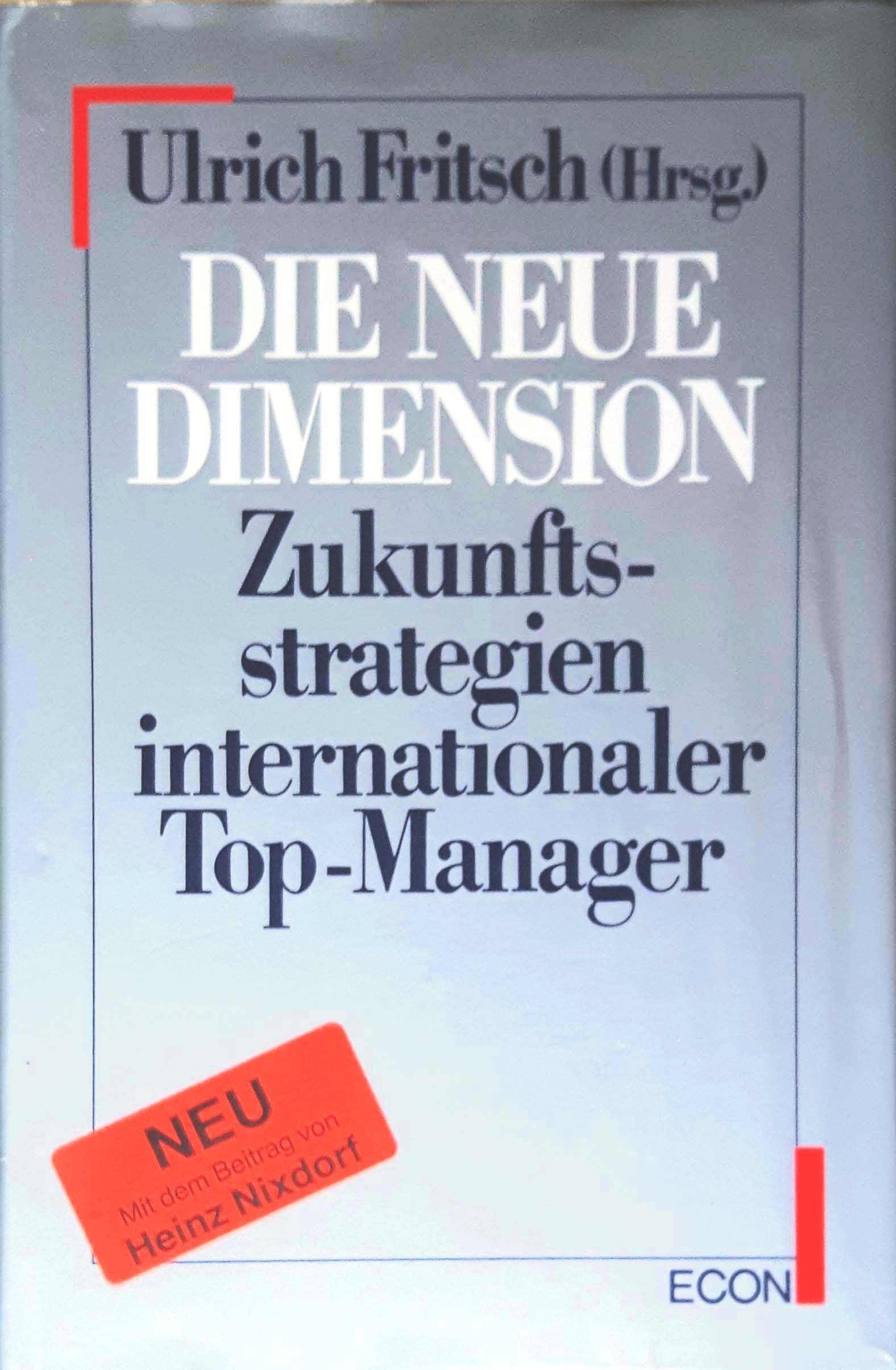 Die neue Dimension. Zukunftsstrategien internationaler Top-Manager Business, Finance & Career