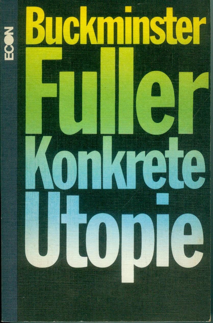 Konkrete Utopie. Die Krise der Menschheit und ihre Chance zu überleben. Books