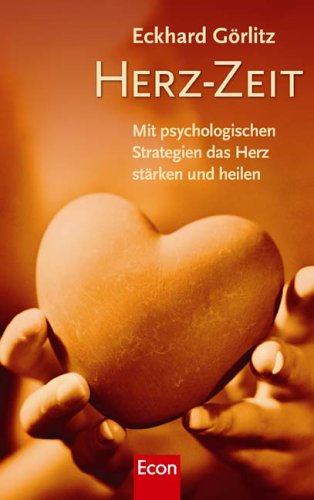 Herz-Zeit: Mit psychologischen Strategien das Herz stärken und heilen Books