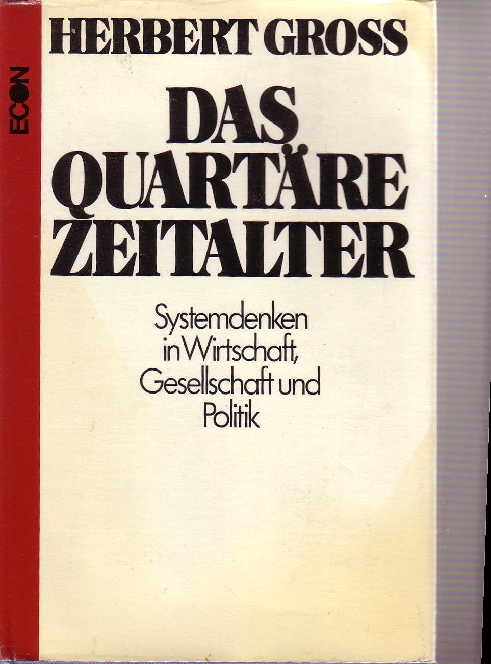 Das quartäre Zeitalter. Systemdenken in Wirtschaft, Gesellschaft und Politik Books