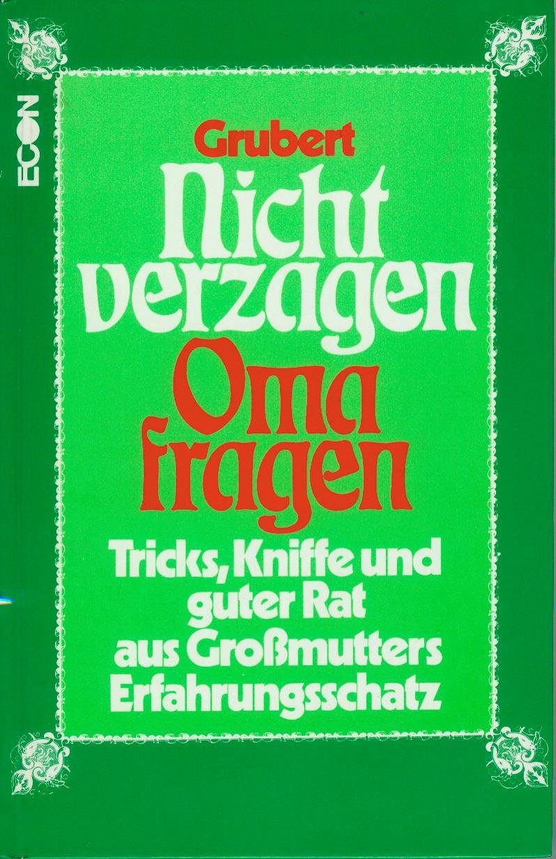 Nicht verzagen, Oma fragen. Tricks, Kniffe und guter Rat aus Großmutters Erfahrungsschatz Books