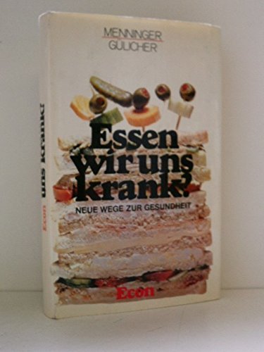 Essen wir uns krank? Neue Wege zur Gesundheit Medicine