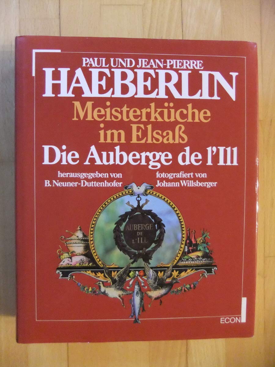 Meisterküche im Elsaß. Die Auberge de l'Ill Cooking & Enjoying