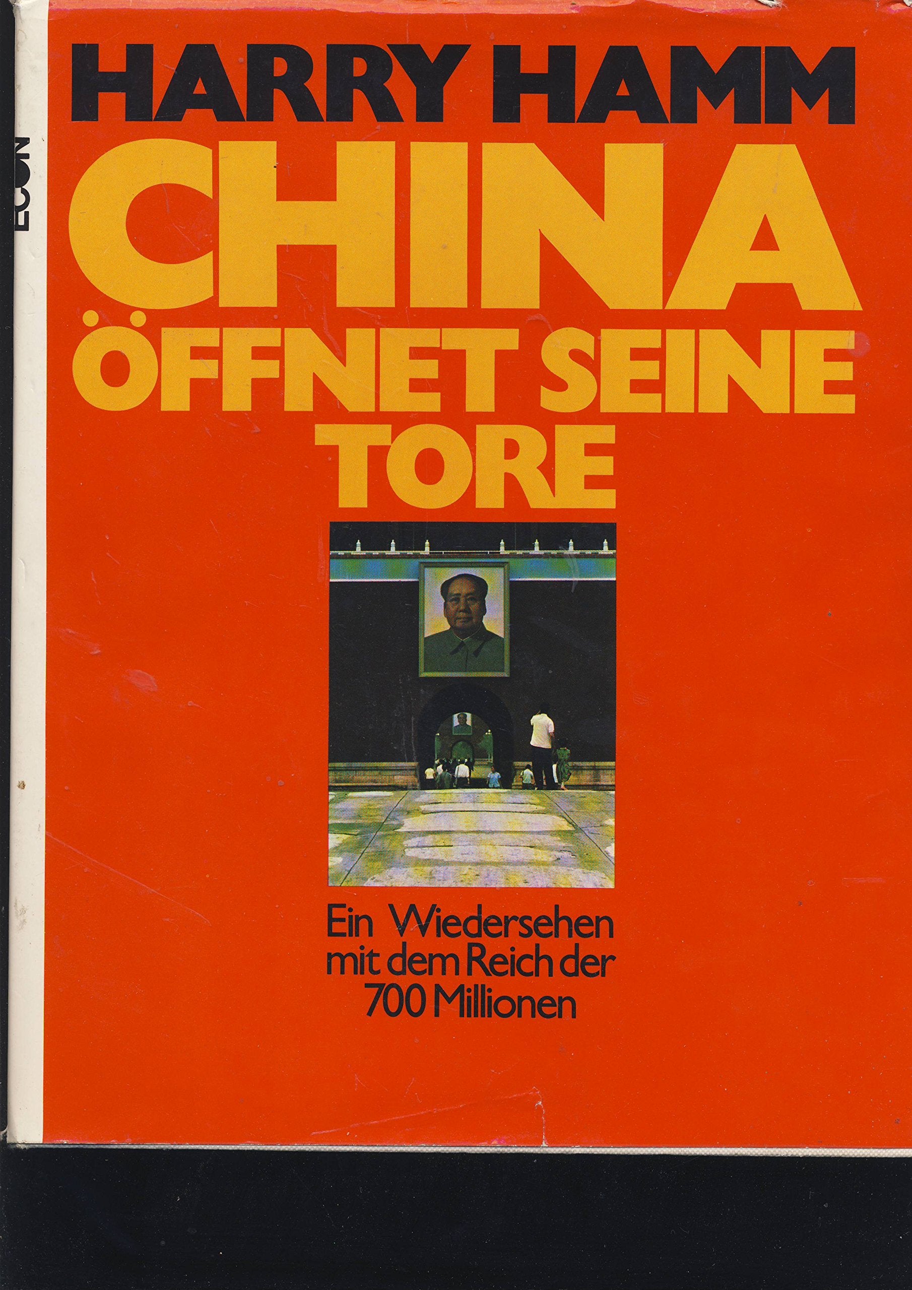 China öffnet seine Tore. Ein Wiedersehen mit dem Reich der 700 Millionen Books