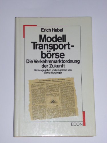 Modell Transportbörse. Die Verkehrsmarktordnung der Zukunft Natural Sciences
