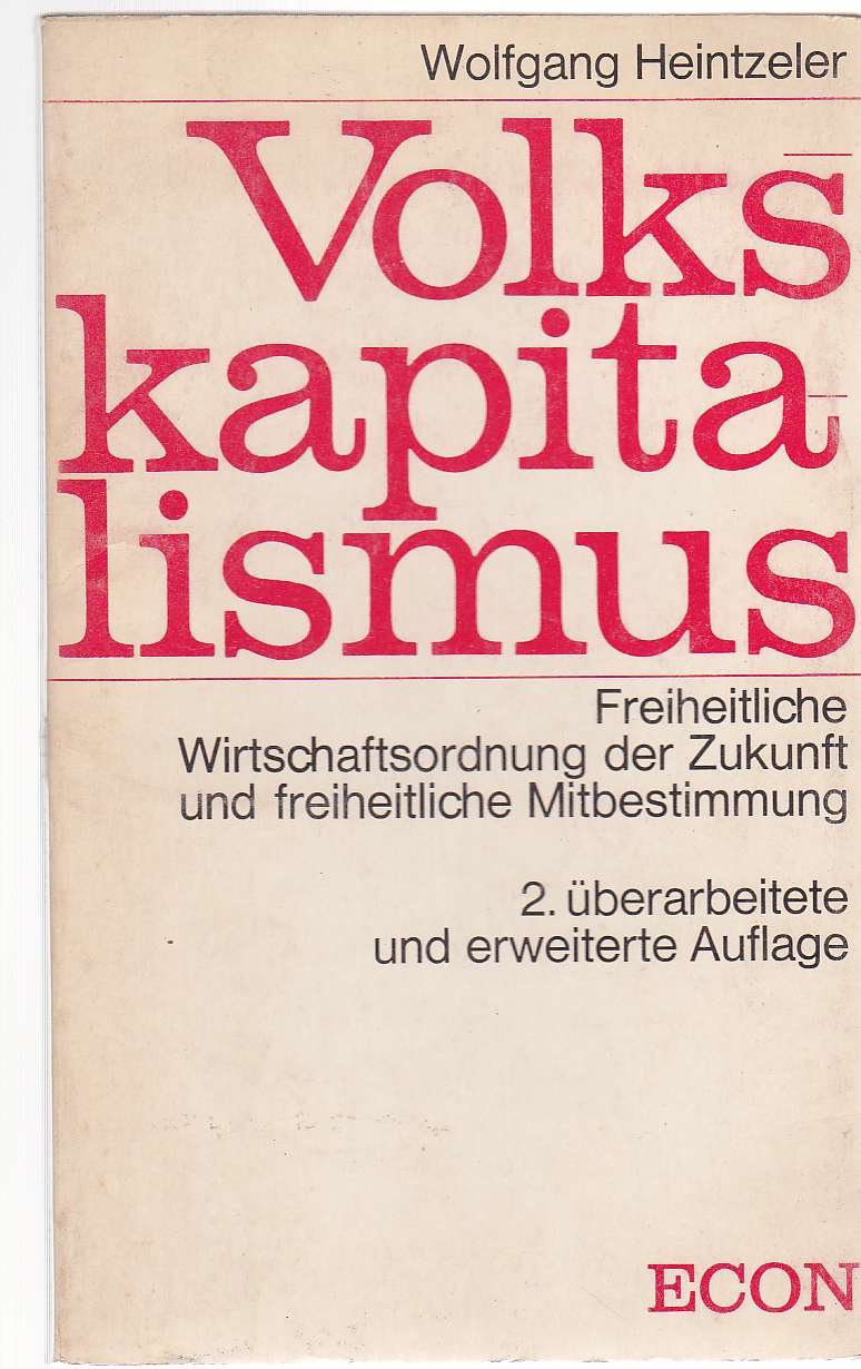 Volkskapitalismus. Freiheitliche Wirtschaftsordnung der Zukunft und freiheitliche Mitbestimmung Books