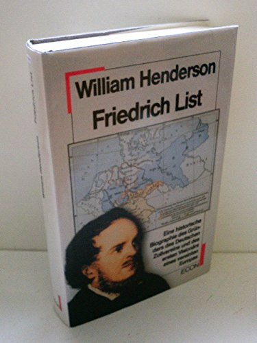Friedrich List. Eine historische Biographie des Gründers des Deutschen Zollvereins und des ersten Visionärs eines vereinten Europas book