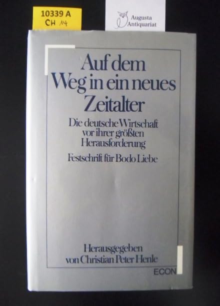 Auf dem Weg in ein neues Zeitalter. Die deutsche Wirtschaft vor ihrer größten Herausforderung Business & Technology