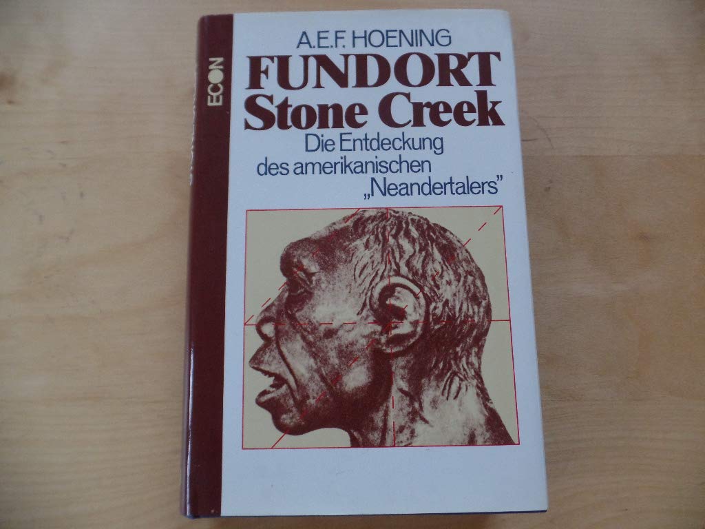 Fundort Stone Creek. Die Entdeckung des amerikanischen Neandertalers Business & Technology