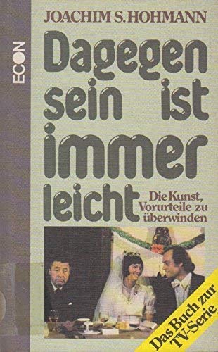 Dagegen sein ist immer leicht. Die Kunst, Vorurteile zu überwinden Social Sciences