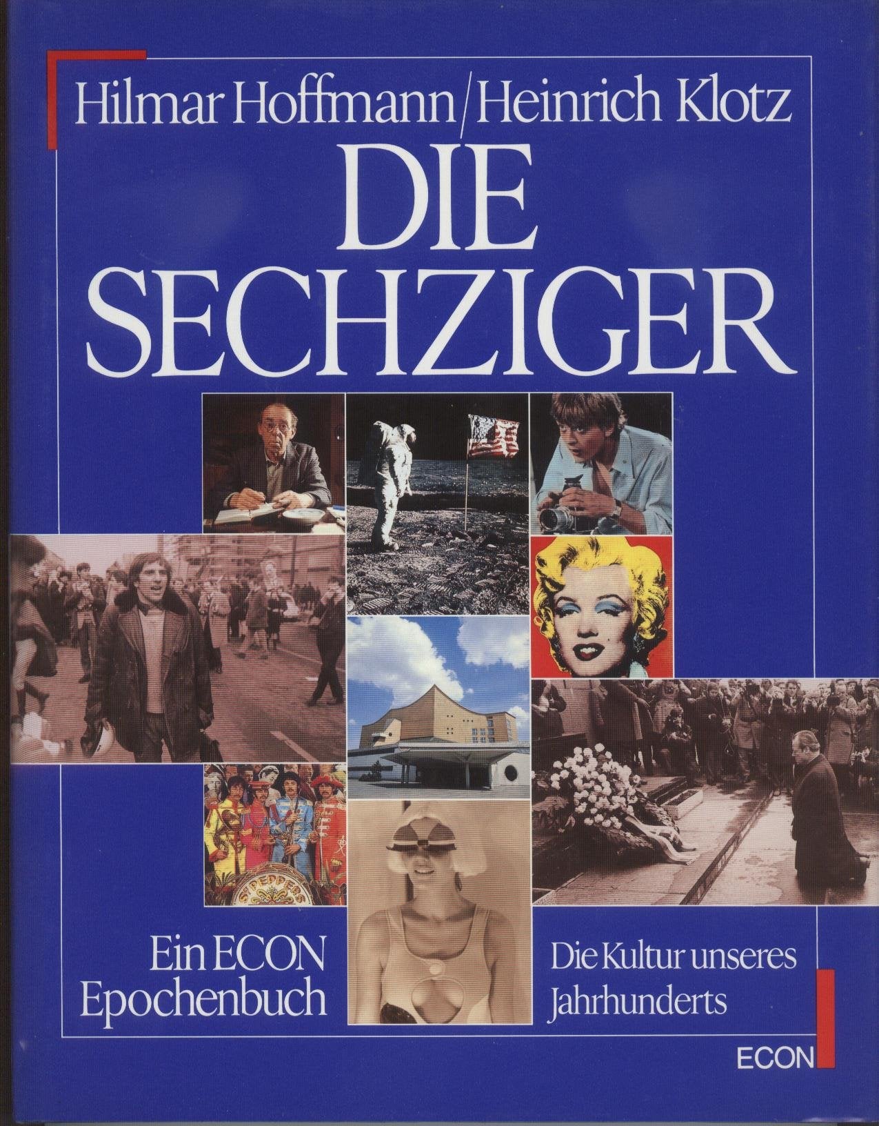 Die Kultur unseres Jahrhunderts, Band 5. Die Sechziger. ECON Epochenbuch Film, Art & Culture