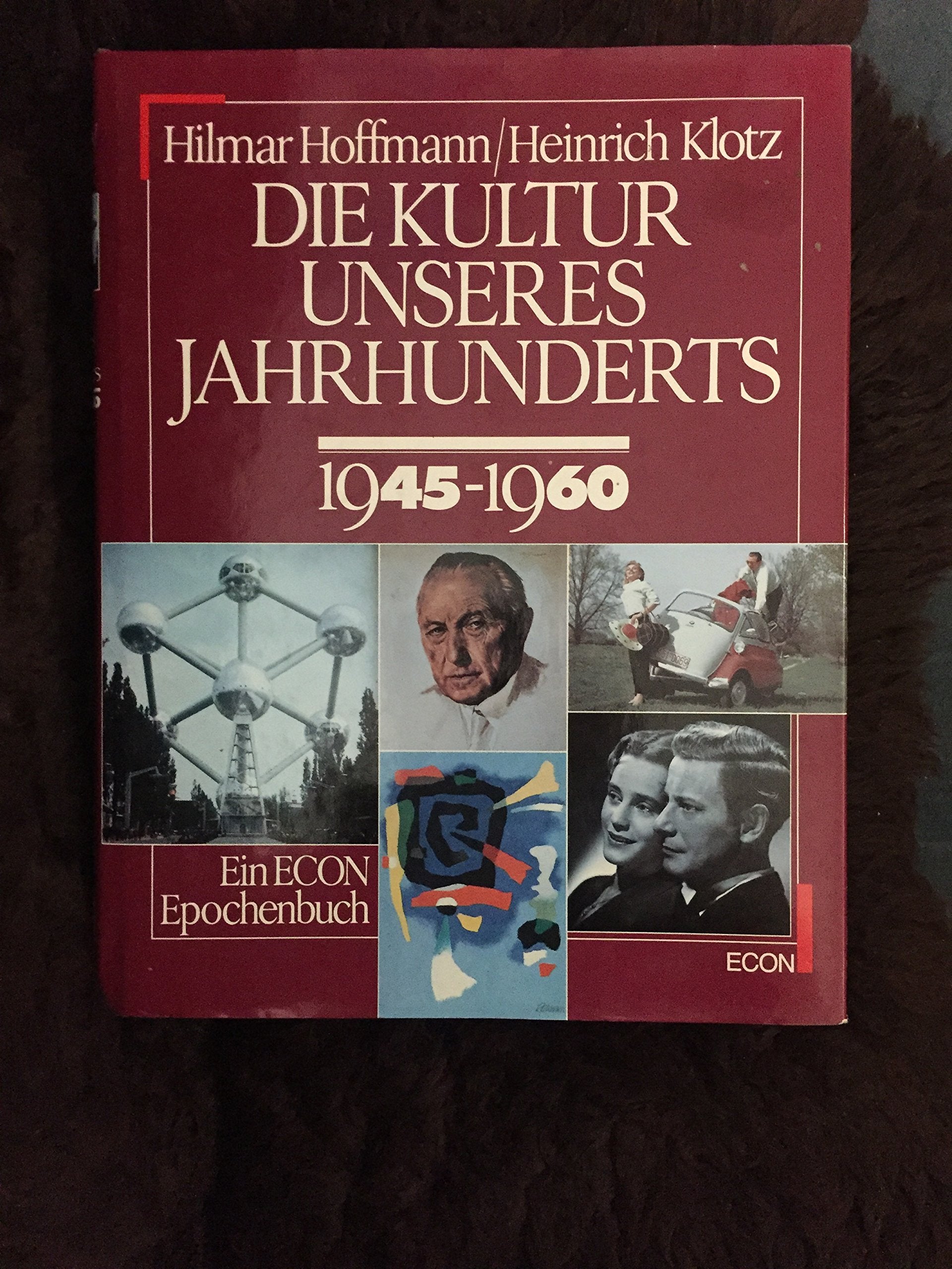 Die Kultur unseres Jahrhunderts, Bd.4, 1945-1960 Film, Art & Culture