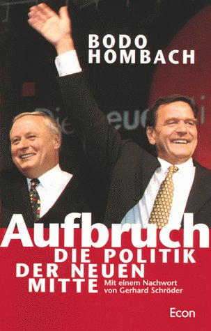 Aufbruch: Die Politik der neuen Mitte. Politics & History