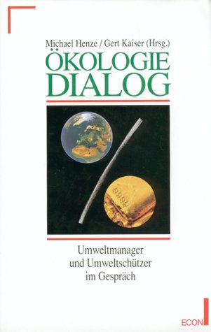 Ökologie Dialog. Umweltmanager und Umweltschützer im Gespräch Business, Finance & Career