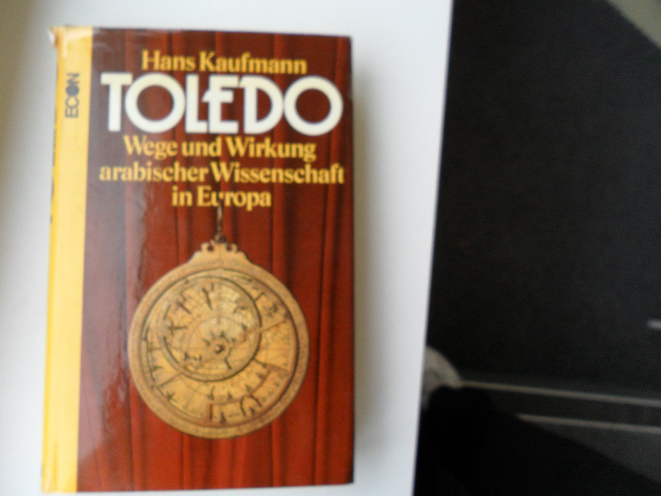 Toledo. Wege und Wirkung arabischer Wissenschaft in Europa Books