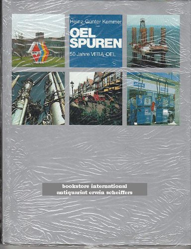 Oelspuren. 50 Jahre VEBA OEL. - Kemmer, Heinz-Günter. book