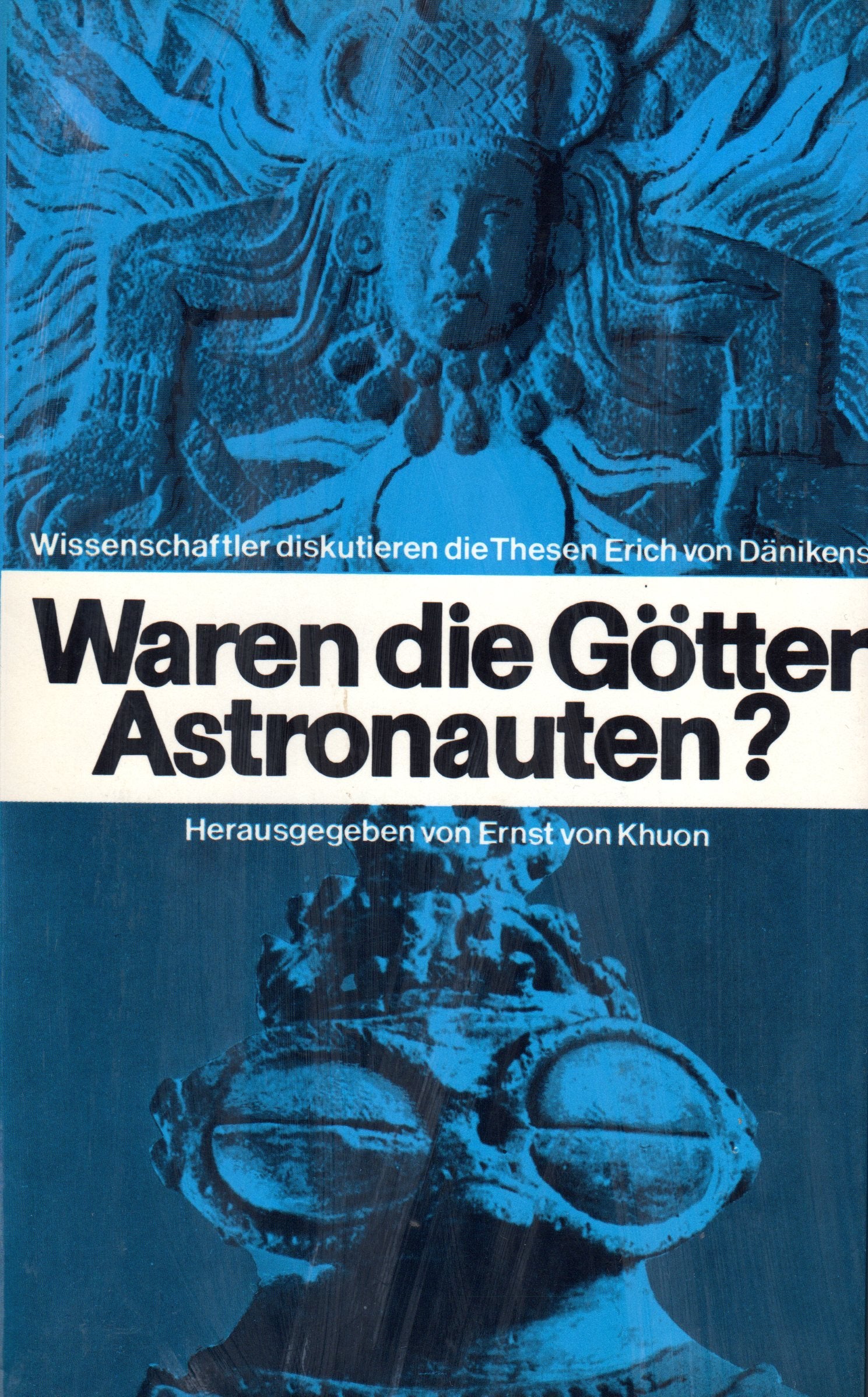 Waren die Götter Astronauten? Wissenschaftler diskutieren die Thesen Erich von Dänikens Books